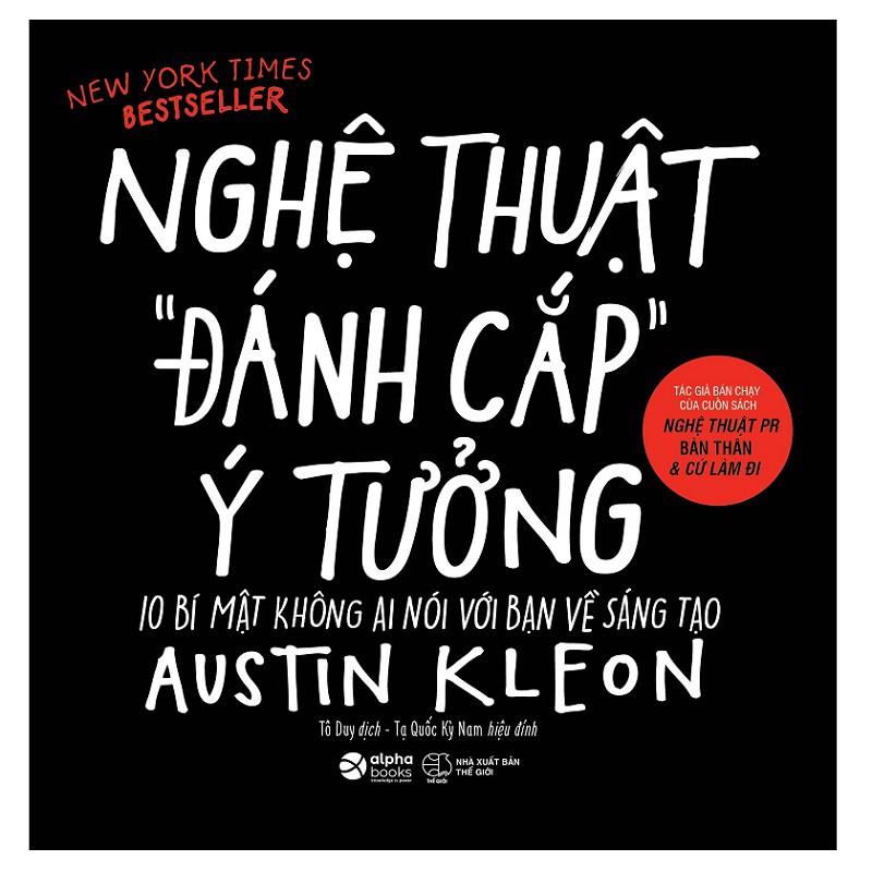 Nghệ Thuật Đánh Cắp Ý Tưởng (10 Bí Mật Không Ai Nói Với Bạn Về Sáng Tạo) - Bản Quyền