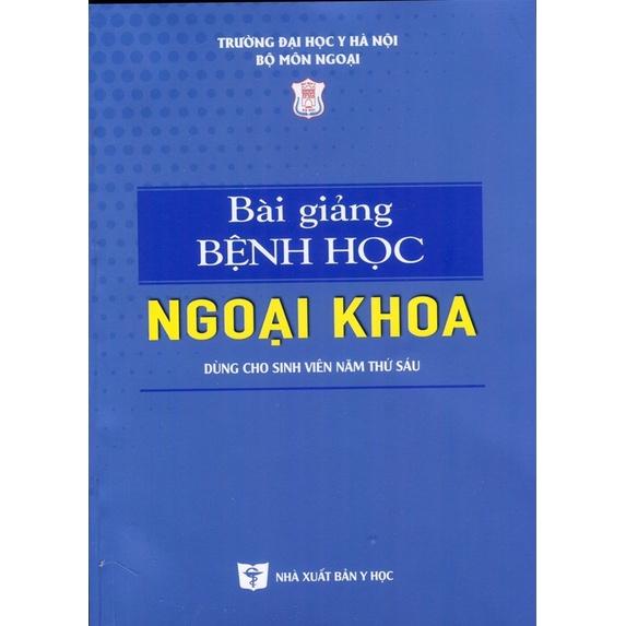 Sách - Bài giảng bệnh học ngoại khoa (Y6) 2022