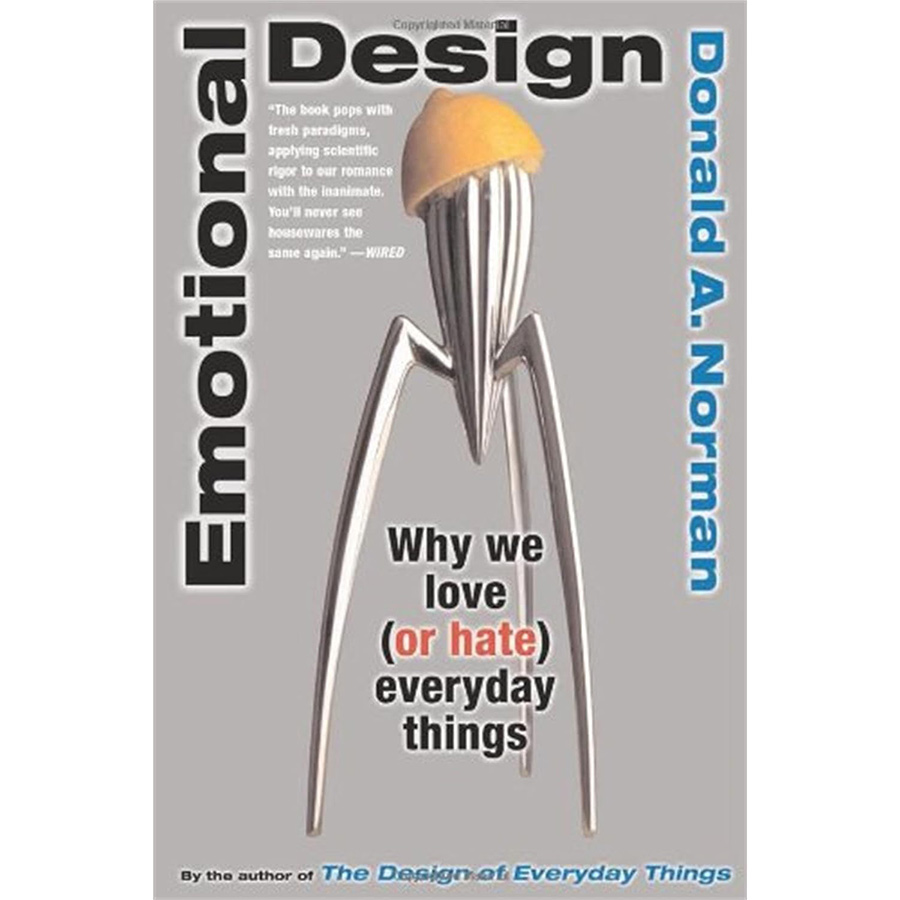 Emotional Design: Why We Love (Or Hate) Everyday Things