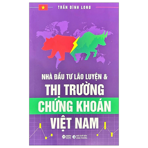 Nhà Đầu Tư Lão Luyện Và Thị Trường Chứng Khoán Việt Nam (Tái Bản 2023)