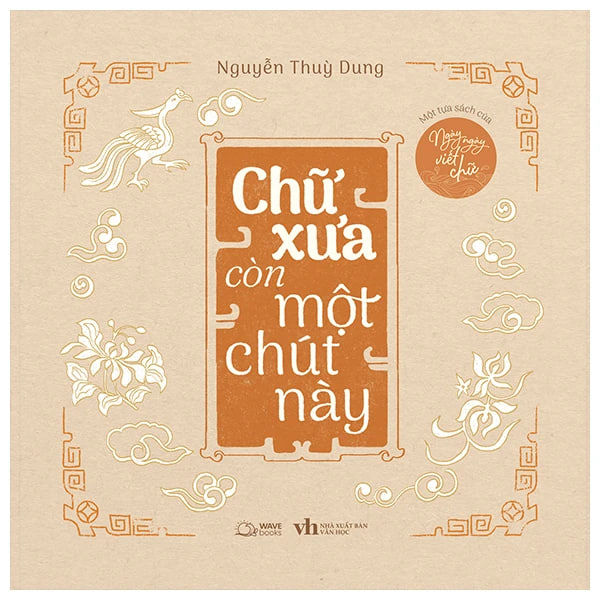 Sách Chữ Xưa Còn Một Chút Này (Ngày Ngày Viết Chữ)