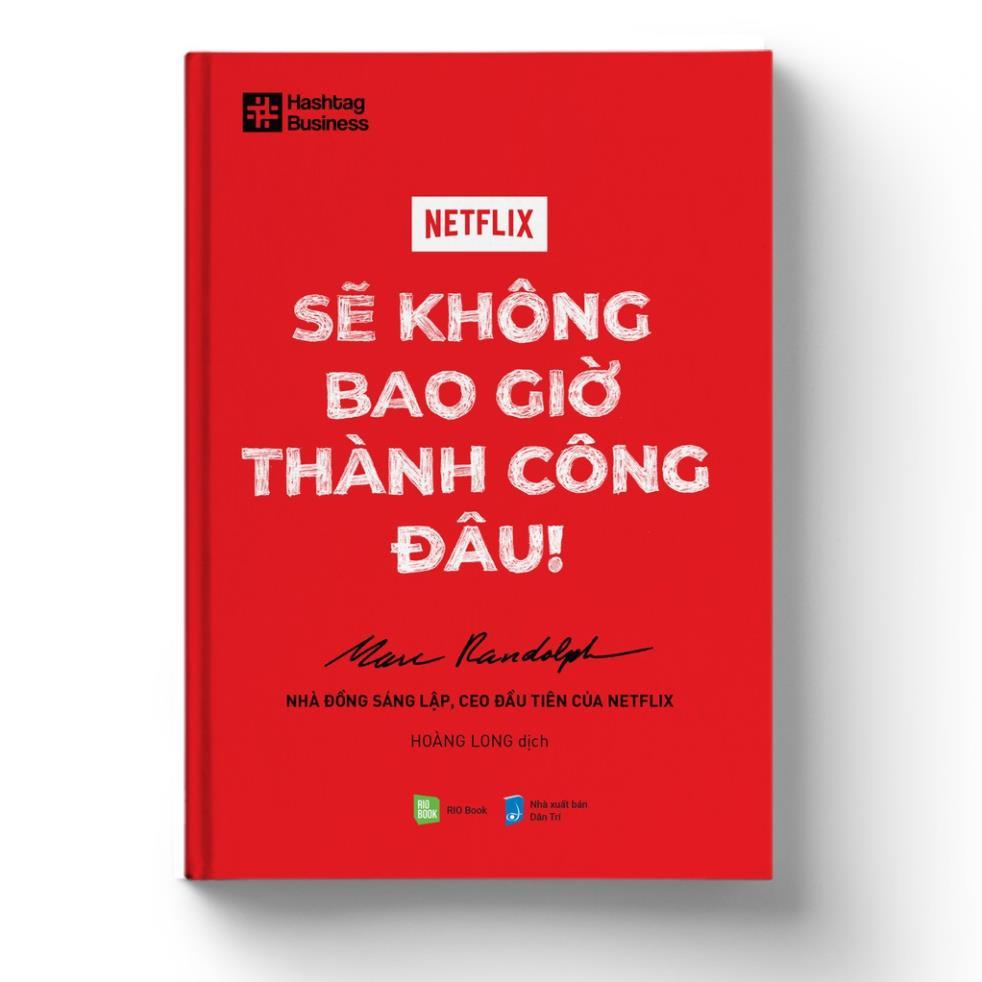 Netflix - Sẽ Không Bao Giờ Thành Công Đâu  - Bản Quyền