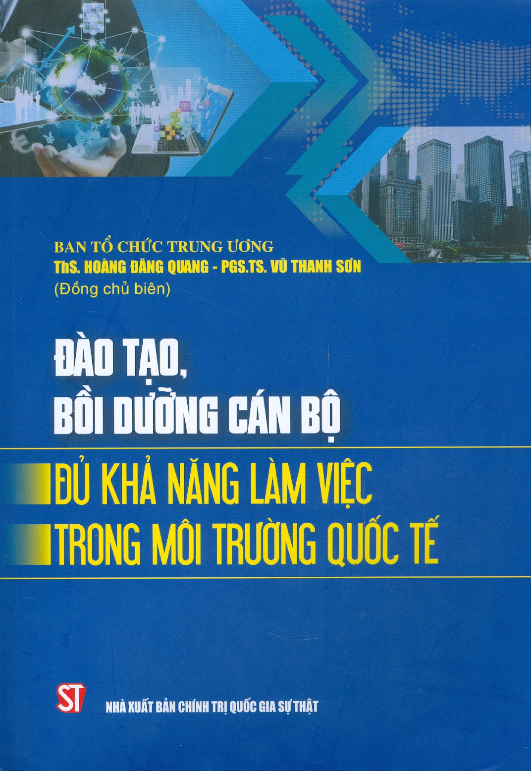 Đào Tạo, Bồi Dưỡng Cán Bộ Đủ Khả Năng Làm Việc Trong Môi Trường Quốc Tế