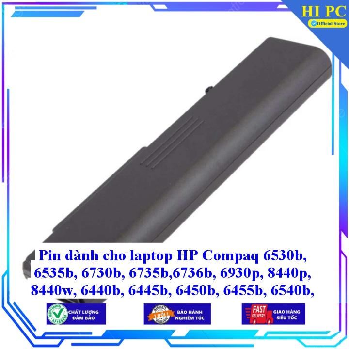 Pin dành cho laptop HP Compaq 6530b 6535b 6730b 6735b 6736b 6930p 8440p 8440w 6440b 6445b 6450b 6455b 6540b - Hàng Nhập Khẩu