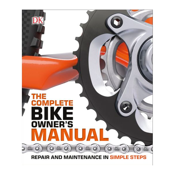 The Complete Bike Owners Manual