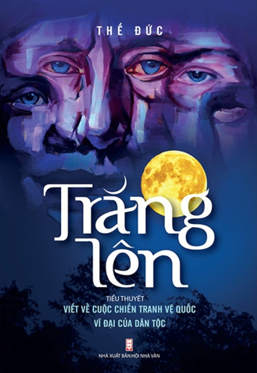 Trăng Lên - Tiểu Thuyết Viết Về Cuộc Chiến Tranh Vệ Quốc Vĩ Đại Của Dân Tộc_TTT