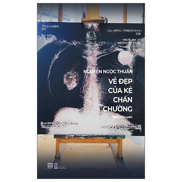 Sách - Vẻ Đẹp Của Kẻ Chán Chường (Bán Tự Truyện) - Nguyễn Ngọc Thuần