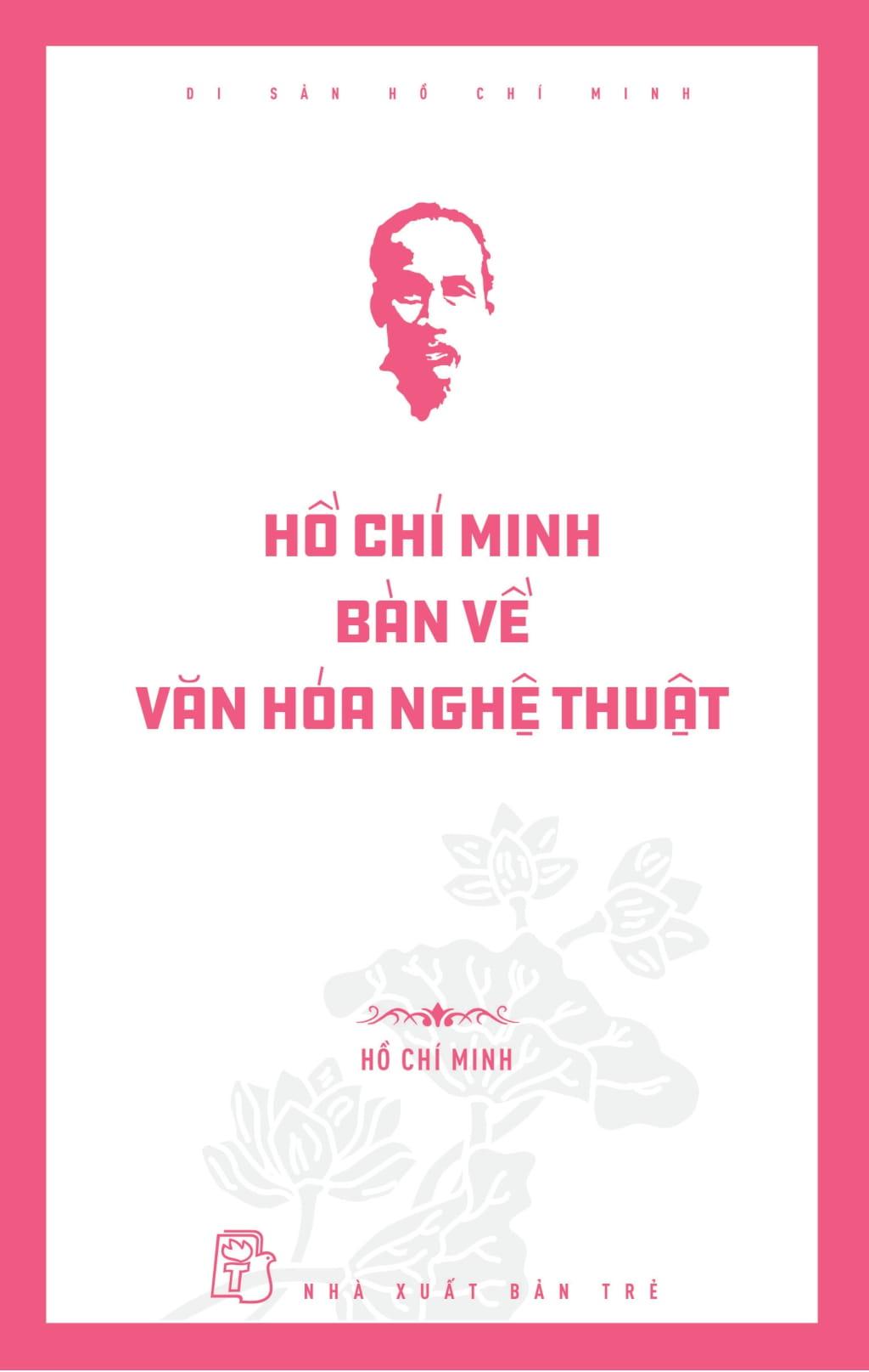 Sách - Di Sản Hồ Chí Minh - Hồ Chí Minh Bàn Về Văn Hóa Nghệ Thuật