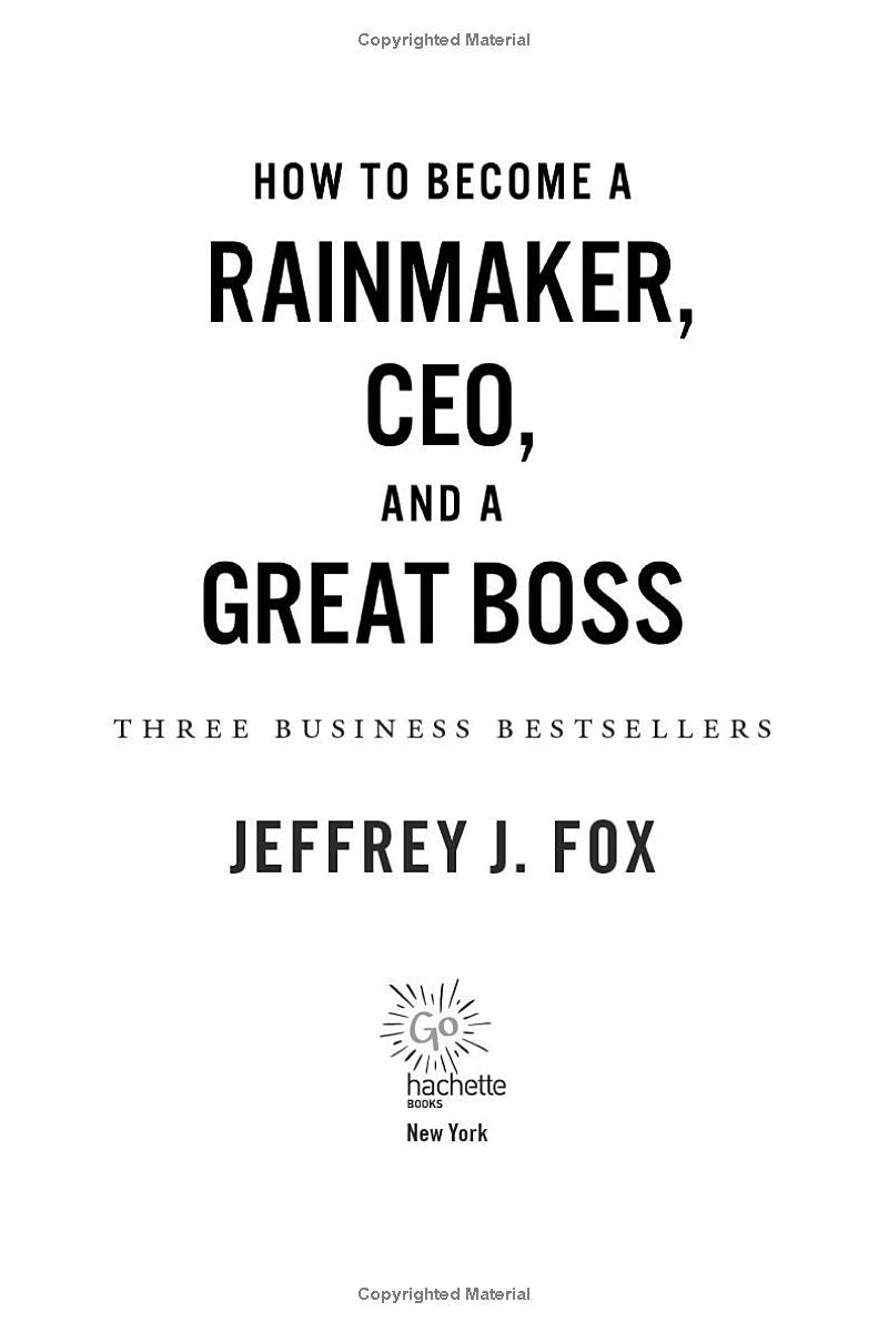 How To Become A Rainmaker, CEO, And A Great Boss: Three Business Bestsellers