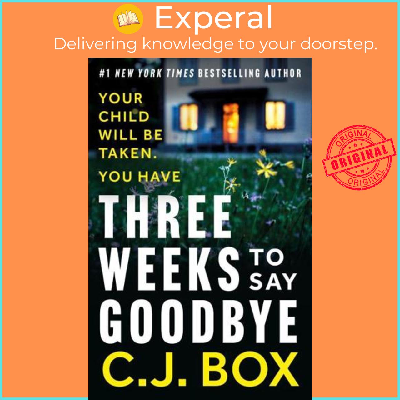 Sách - Three Weeks to Say Goodbye by C. J. Box (UK edition, Paperback)