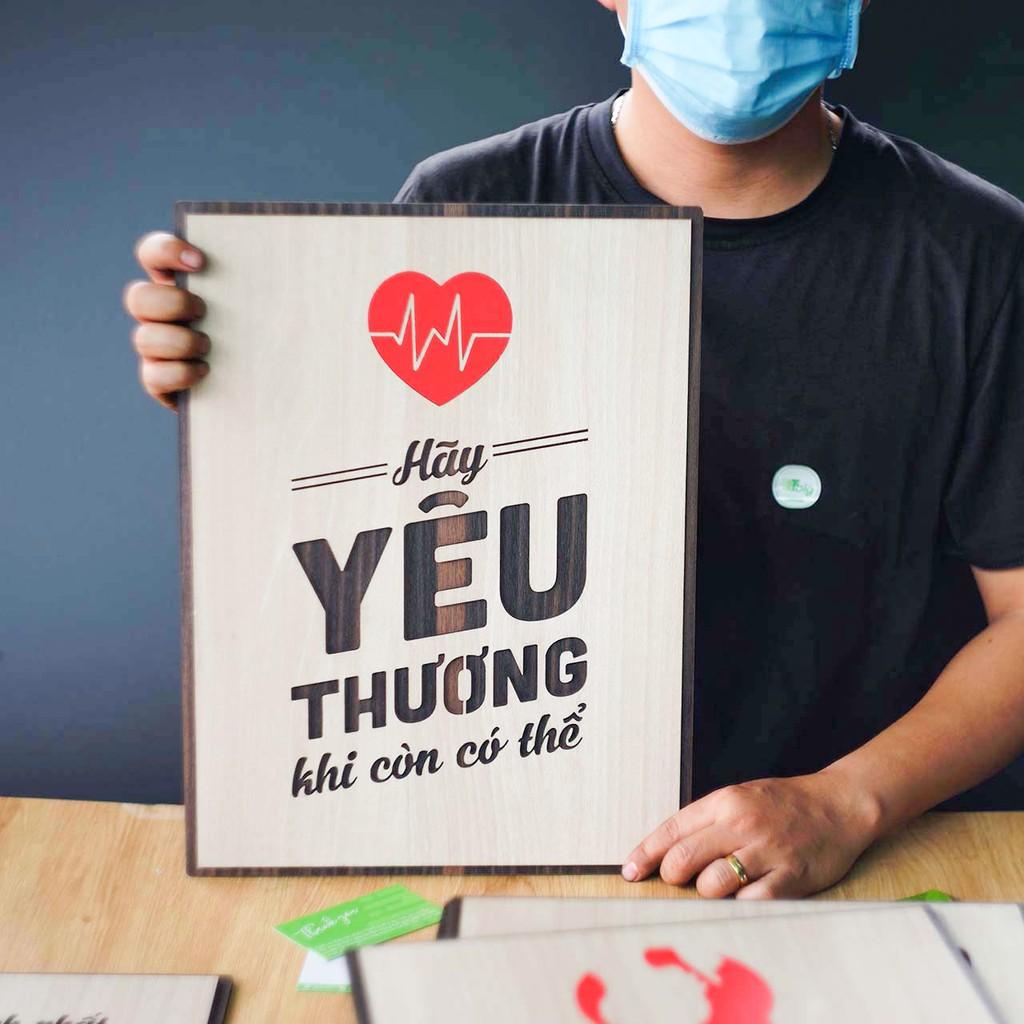 Tranh động lực TBIG091 Hãy yêu thương khi còn có thể