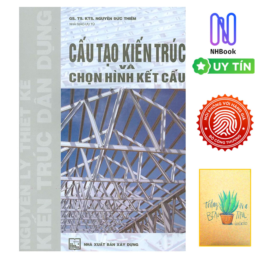 Cấu Tạo Kiến Trúc Và Chọn Hình Kết Cấu (Nguyên Lý Thiết Kế Kiến Trúc Dân Dụng) ( Tặng Kèm Sổ Tay )