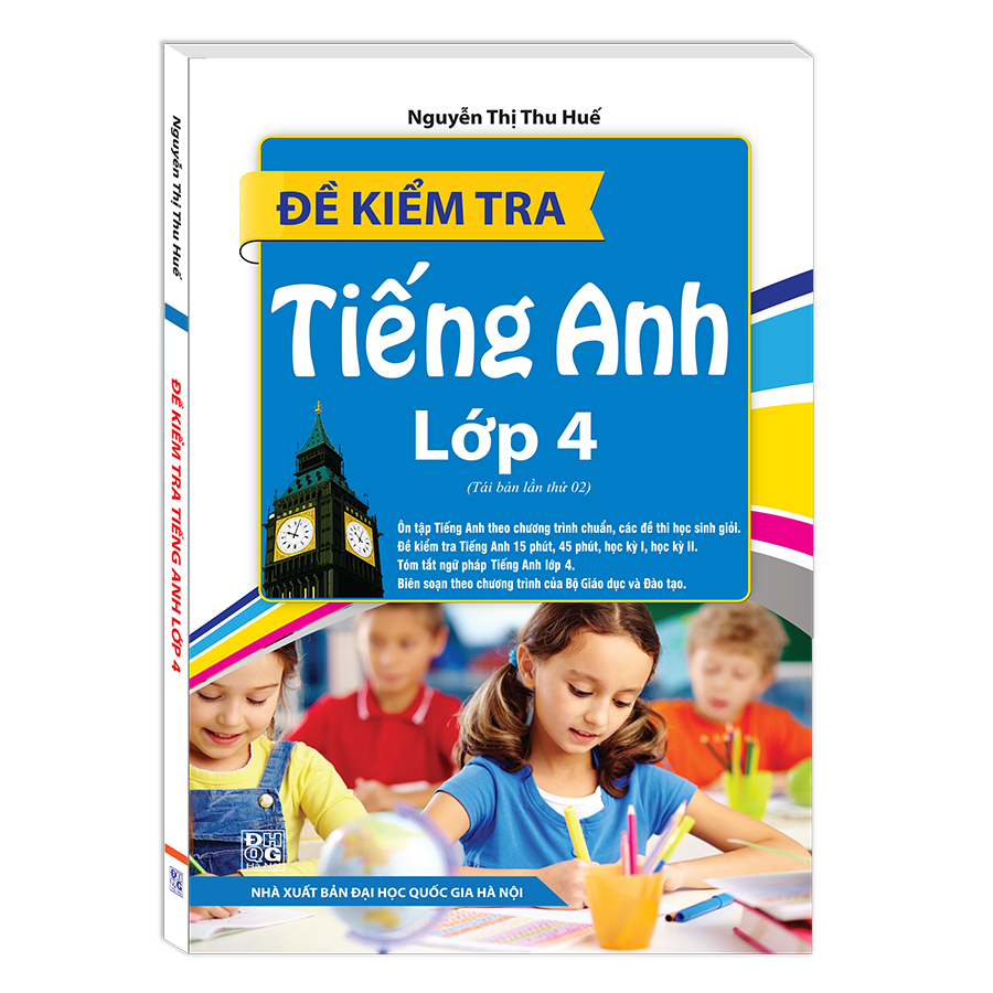 Đề Kiểm Tra Tiếng Anh Lớp 4 (Tái Bản Lần 02)