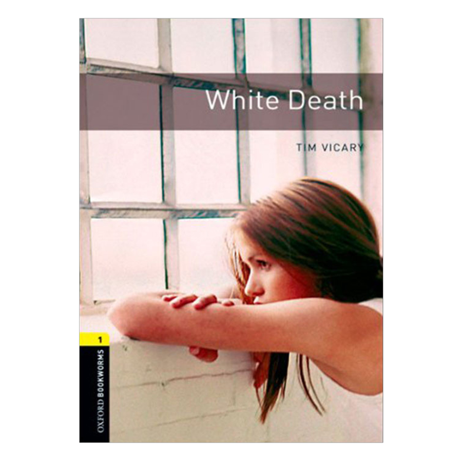 Oxford Bookworms Library (3 Ed.) 1: White Death