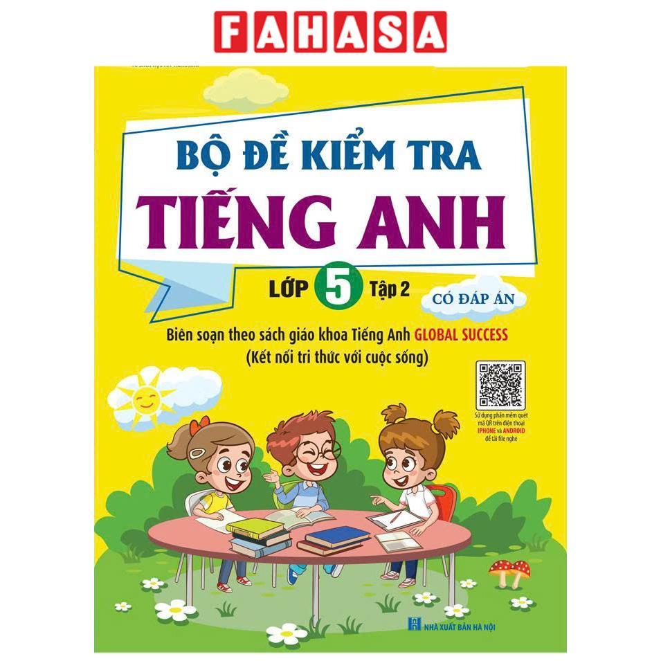 Sách - Global Success - Bộ Đề Kiểm Tra Tiếng Anh Lớp 5 - Tập 2 (Có Đáp Án)