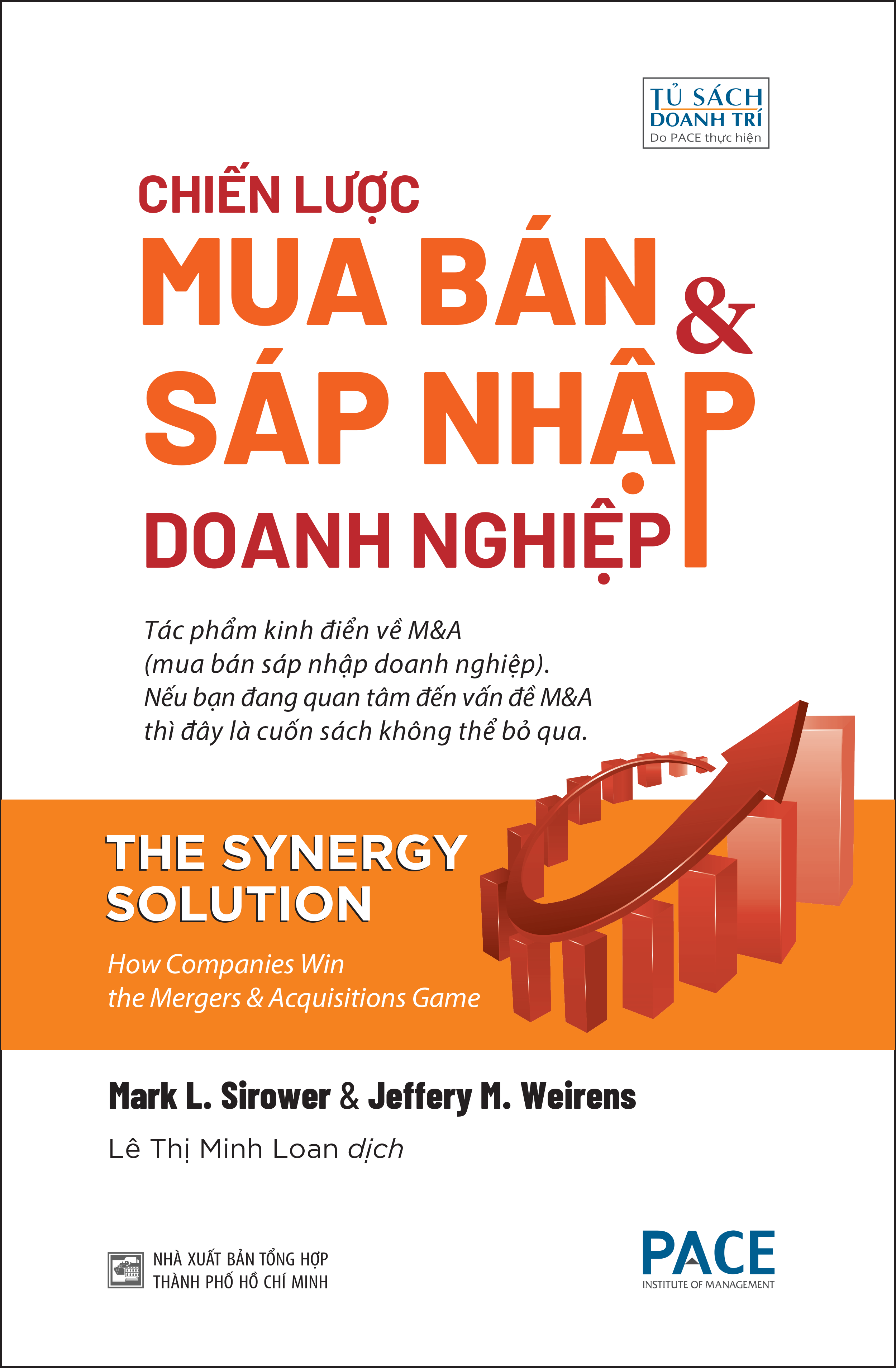 Chiến Lược Mua Bán Và Sáp Nhập Doanh Nghiệp (The Synergy Solution) - Mark L. Sirower &amp; Jeffery M. Weirens - PACE Books