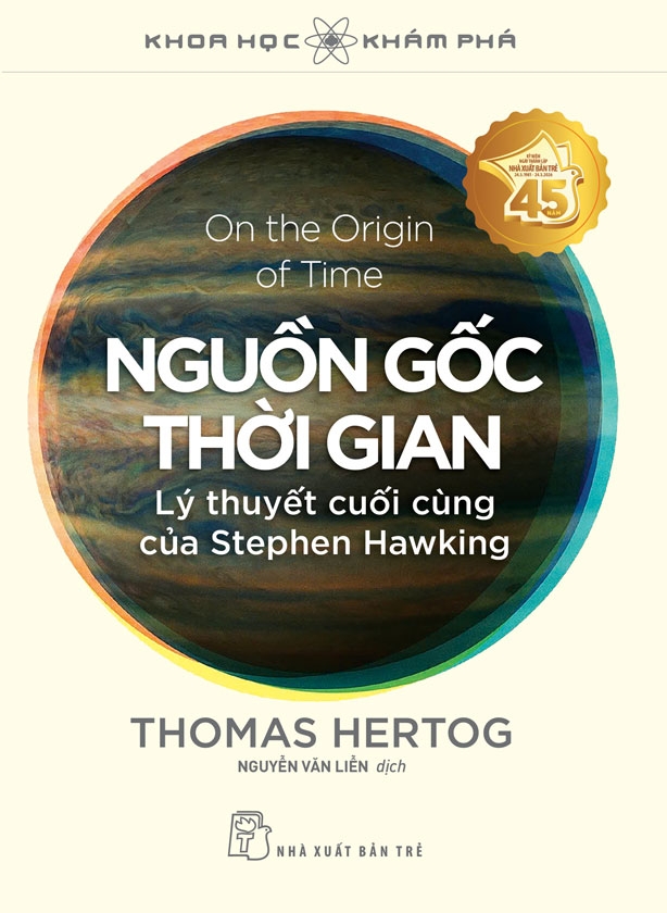 KHOA HỌC KHÁM PHÁ - NGUỒN GỐC THỜI GIAN - Thomas Hertog - Nguyễn Văn Liễn – NXB Trẻ