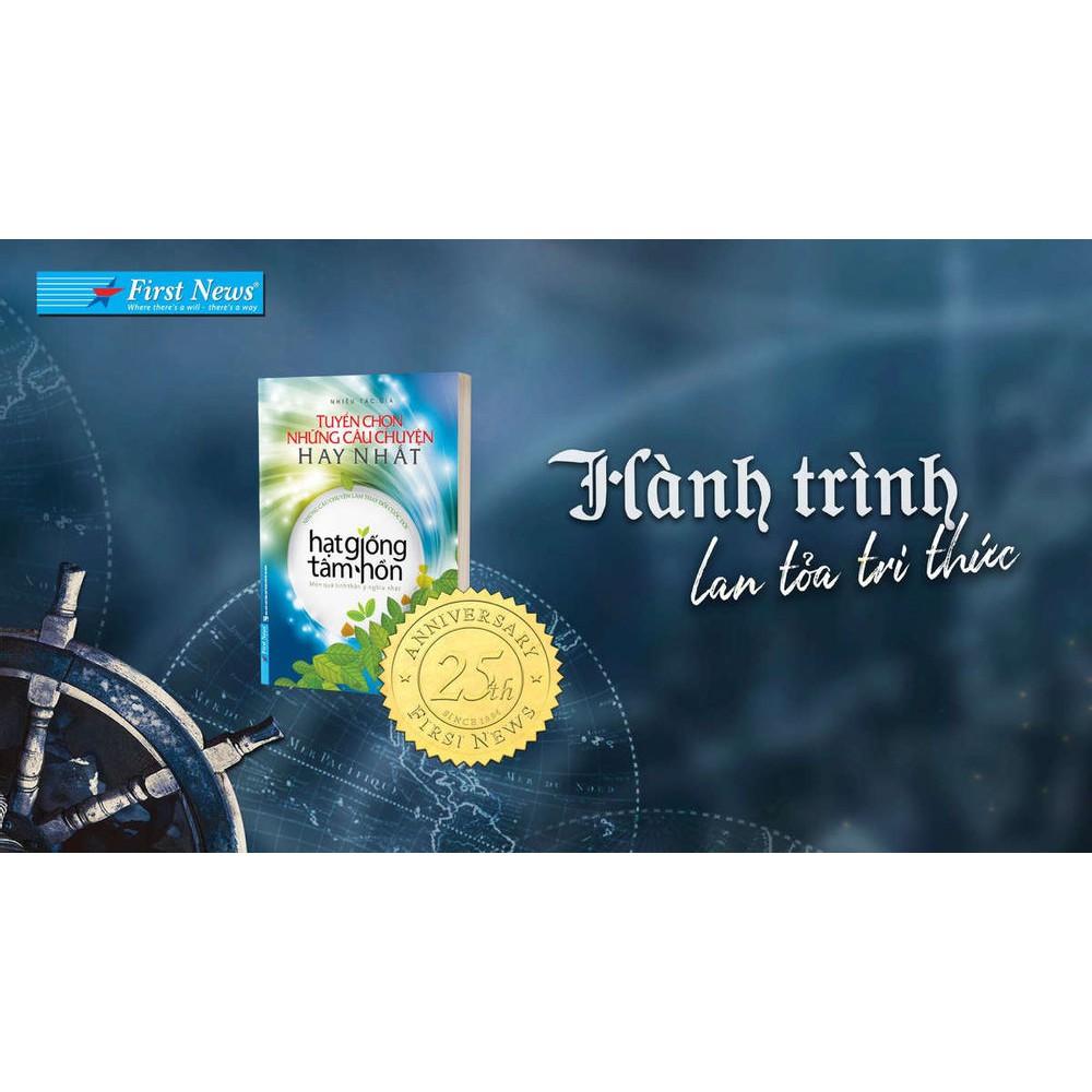 Sách - Hạt Giống Tâm Hồn - Tuyển Chọn Những Câu Chuyện Hay Nhất - First News