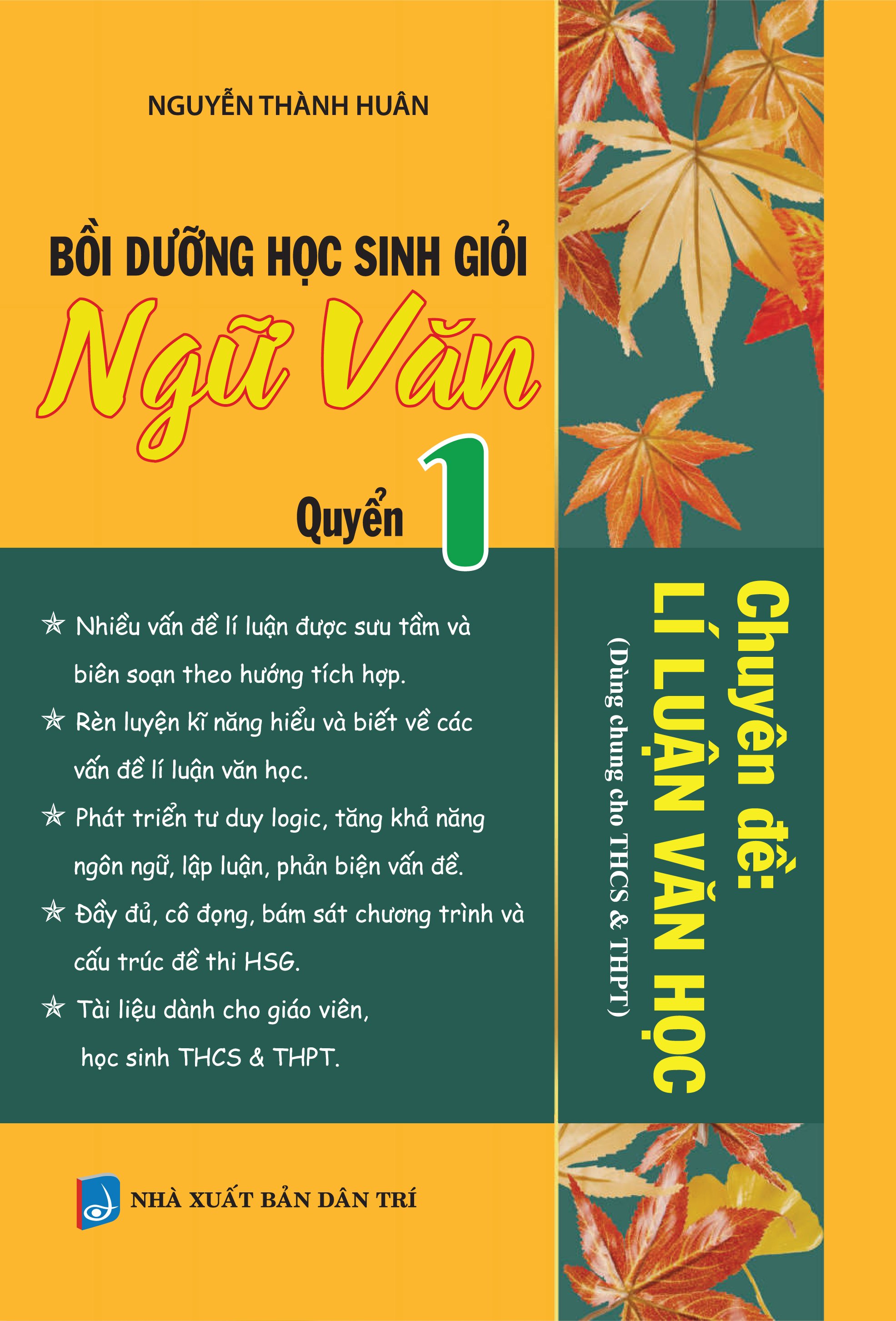 Bồi Dưỡng Học Sinh Giỏi Ngữ Văn Quyển 1 - Chuyên Đề Lý Luận Văn Học (Dùng cho học sinh THCS & THPT)