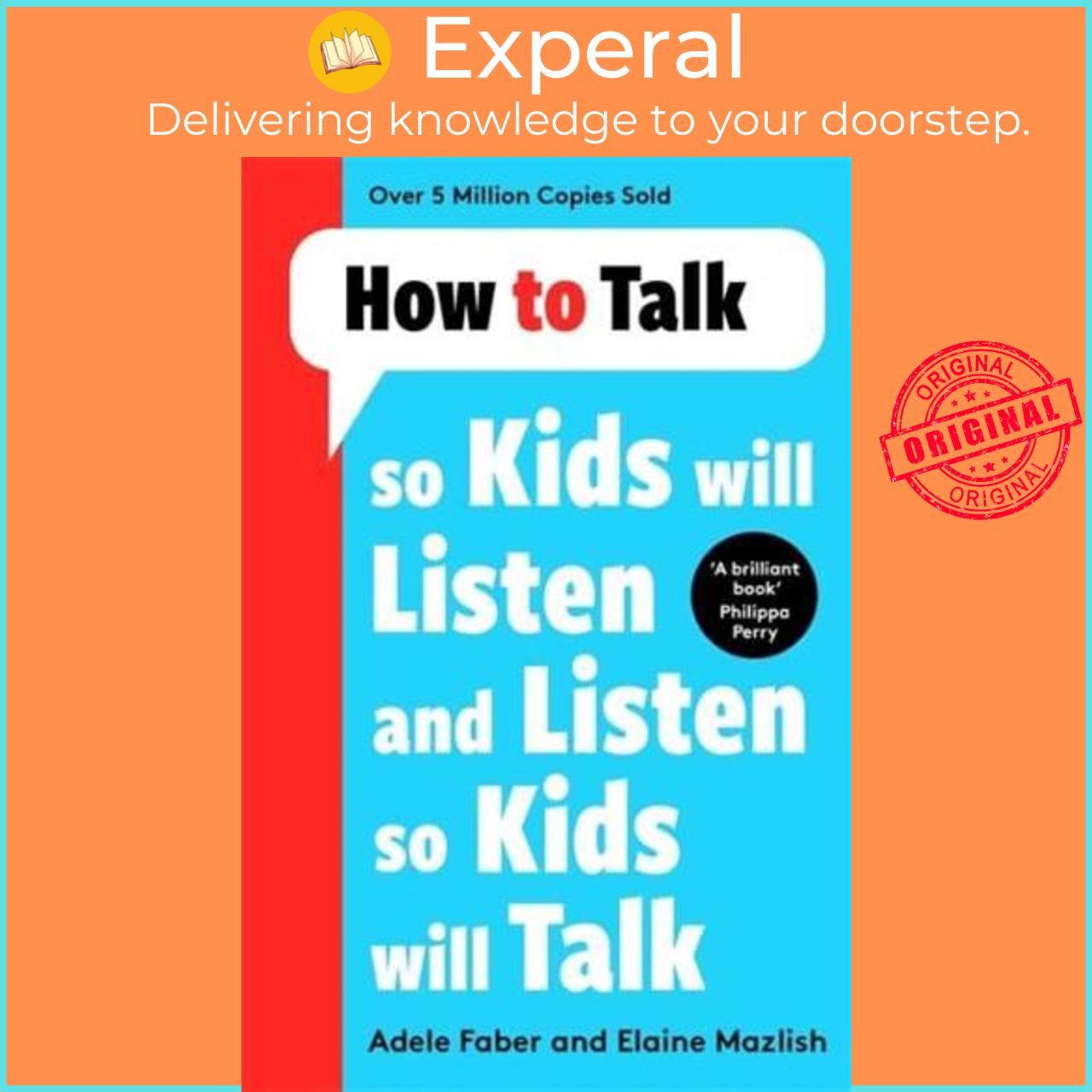 Sách - How to Talk So Kids Will Listen and Listen So Kids Will Tal by Adele Faber,Elaine Mazlish (UK edition, Paperback)