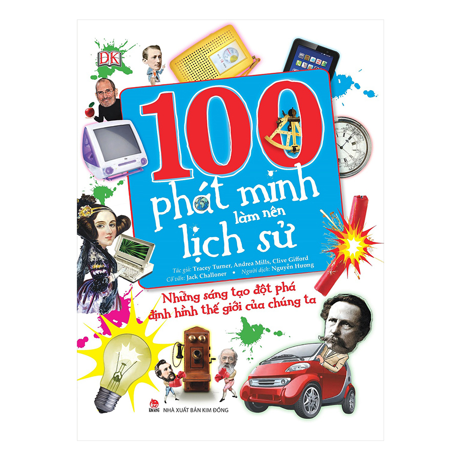 100 Phát Minh Làm Nên Lịch Sử (Tái Bản 2019)