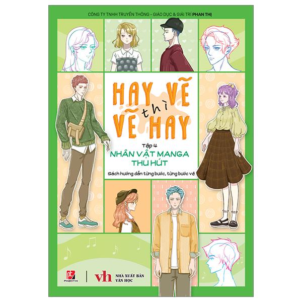 Sách - Hay Vẽ Thì Vẽ Hay - Tập 4 - Nhân Vật Manga Thu Hút