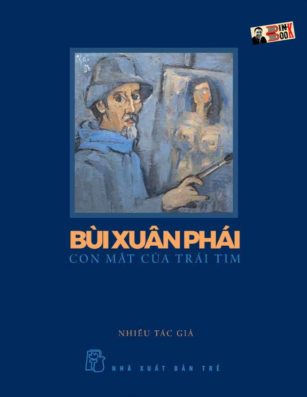 BÙI XUÂN PHÁI con mắt của trái tim – tuyển tập phê bình của 14 nhà nghiên cứu in kèm tranh màu của họa sỹ - NXB Trẻ (sách mới 2022)