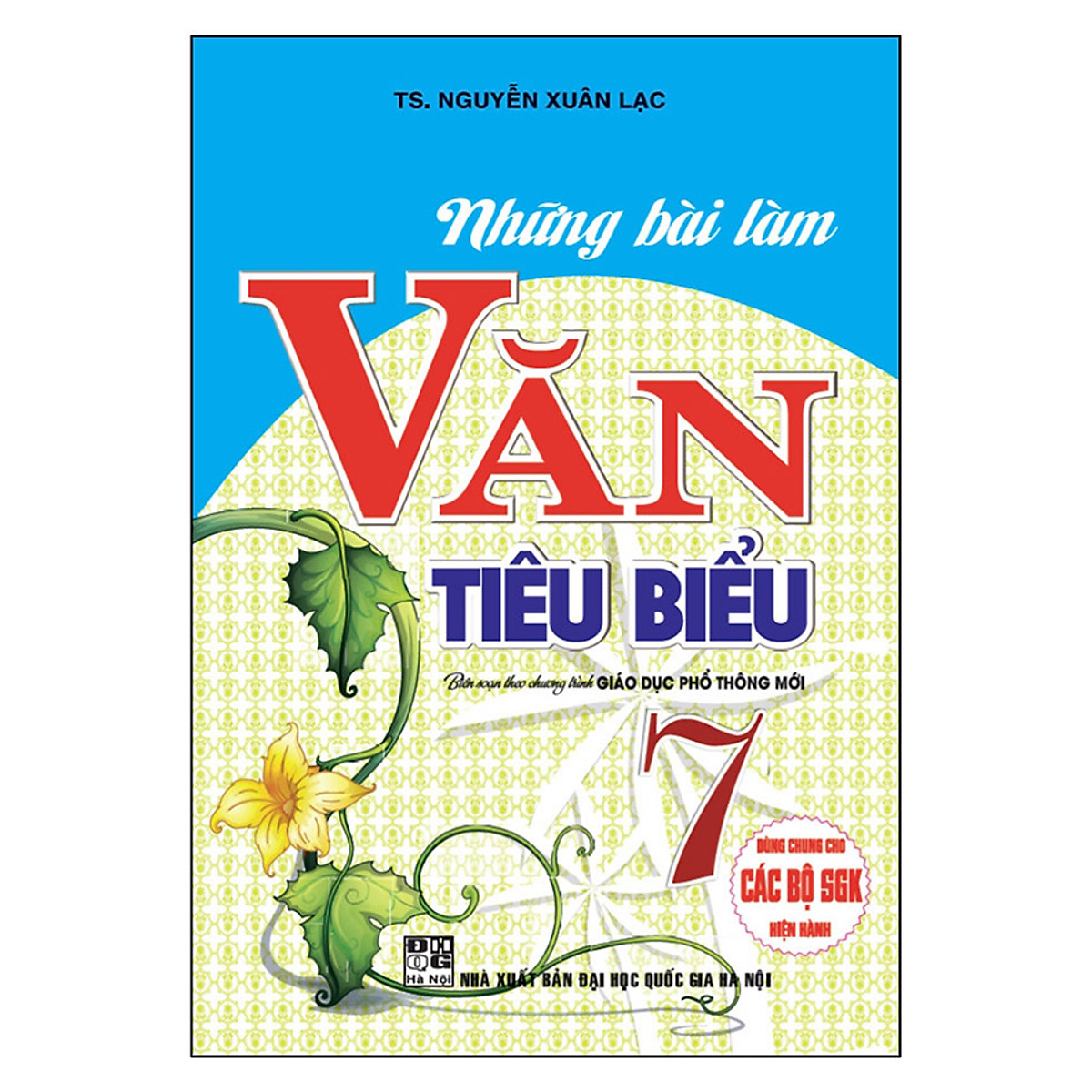 Những Bài Làm Văn Tiêu Biểu 7 - Dùng Chung Cho Các Bộ SGK Hiện Hành