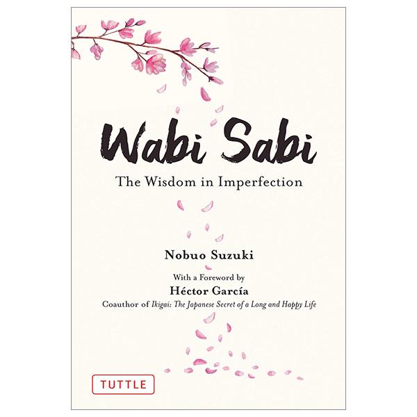 Wabi Sabi: The Wisdom In Imperfection