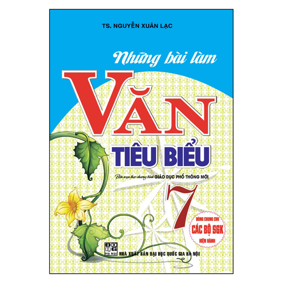 Những Bài Văn Tiêu Biểu Lớp 7 (Dùng Chung Cho Các Bộ Sgk Hiện Hành)