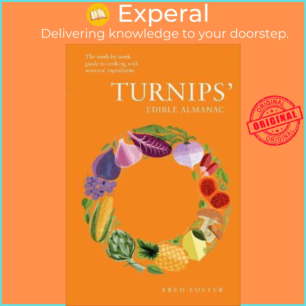 Sách - Turnips' Edible Almanac : The Week-by-week Guide to Cooking with Seasonal by Fred Foster