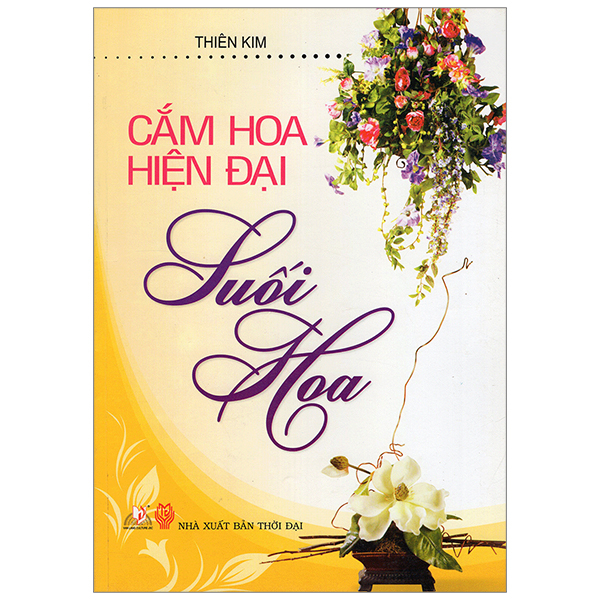 Cắm Hoa Hiện Đại -Suối Hoa - Vanlangbooks