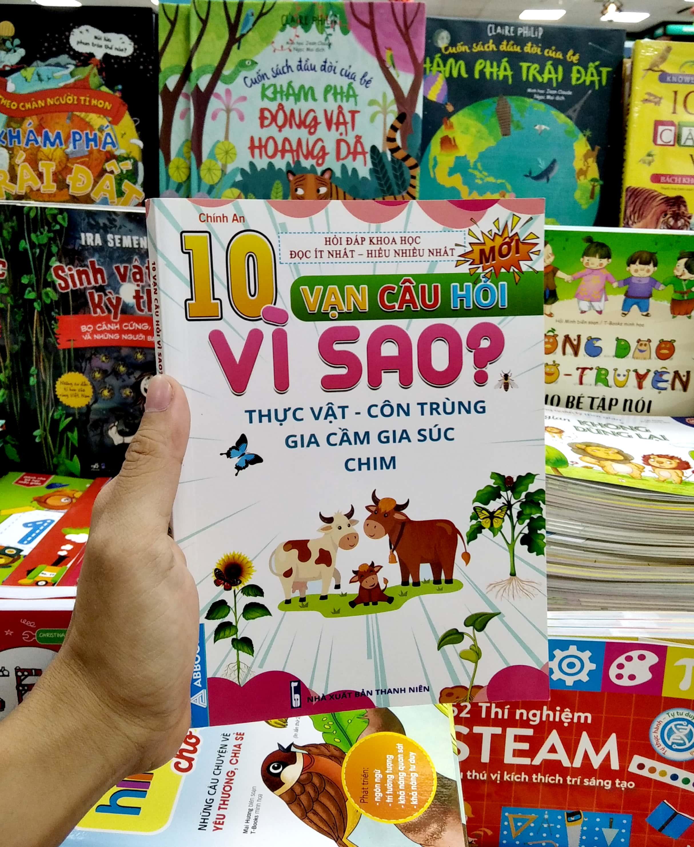 10 Vạn Câu Hỏi Vì Sao? - Thực Vật - Côn Trùng - Gia Cầm - Gia Súc - Chim