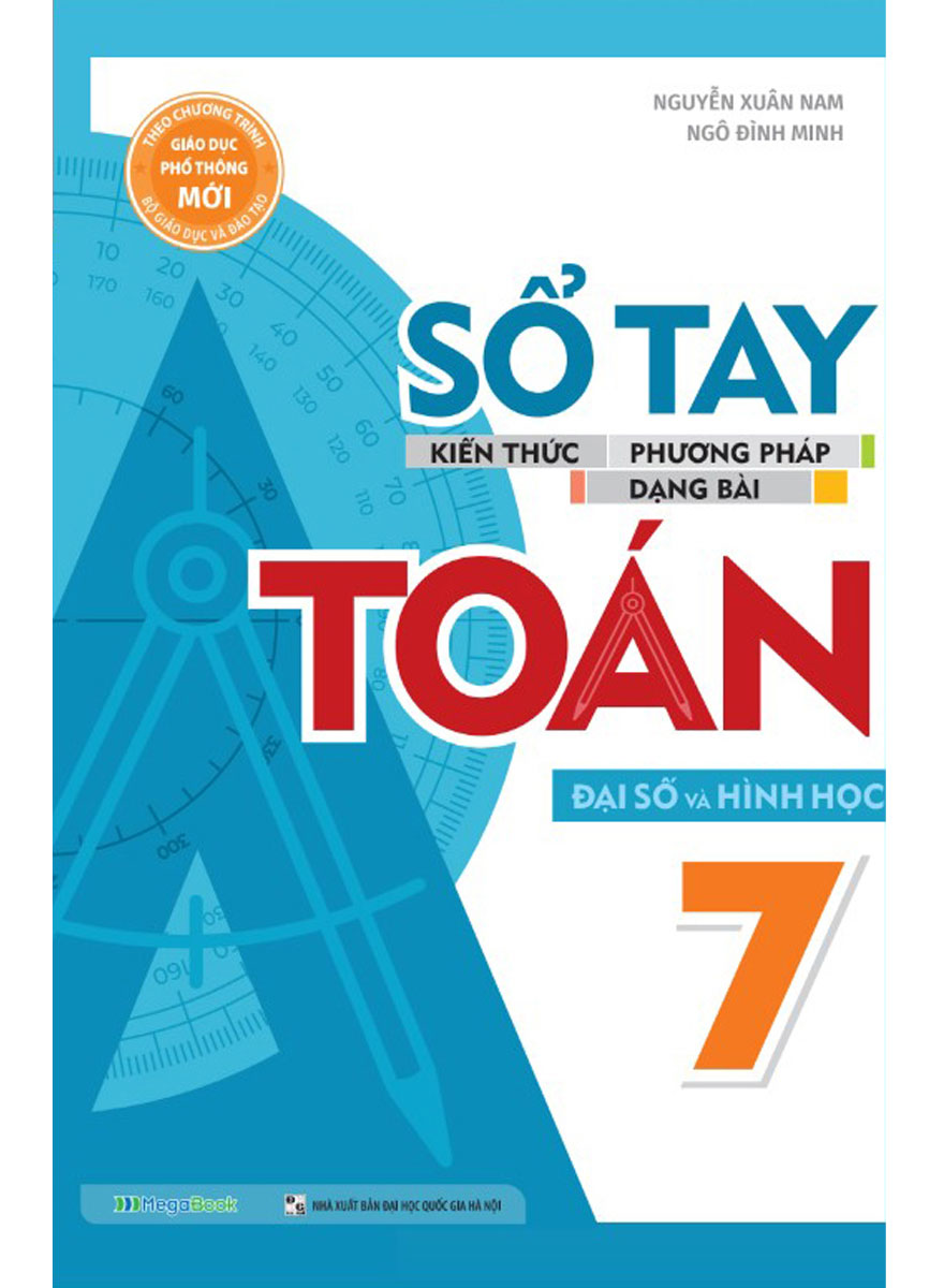Sổ Tay Kiến Thức - Phương Pháp - Dạng Bài Đại Số Và Hình Học Toán Lớp 7 _MEGA