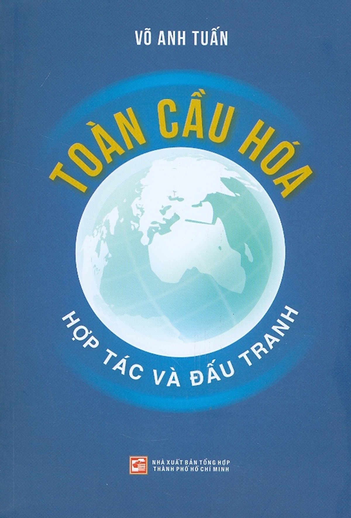 Toàn Cầu Hóa - Hợp Tác Và Đấu Tranh