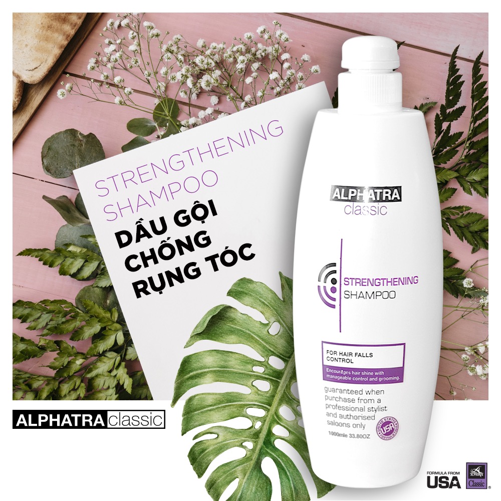 Dầu gội ngăn ngừa rụng tóc - STRENGTHENING SHAMPOO - 1000ml | ALPHATRA Classic Mang lại mái tóc bền chắc khoẻ