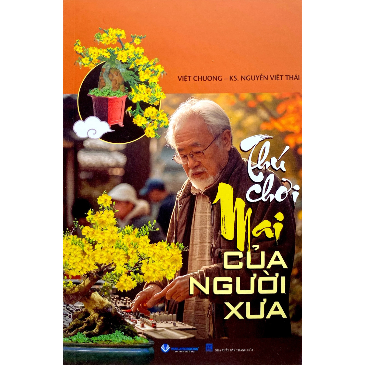 Sách - Thú Chơi Mai Của Người Xưa - Việt Chương, KS Nguyễn Việt Thái