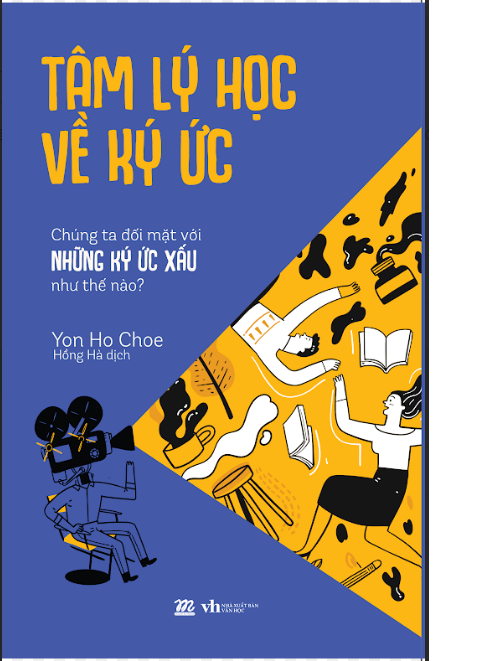 Tâm Lý Học Về Ký Ức  - Chúng Ta Đối Mặt Với Những Ký Ức Xấu Như Thế Nào