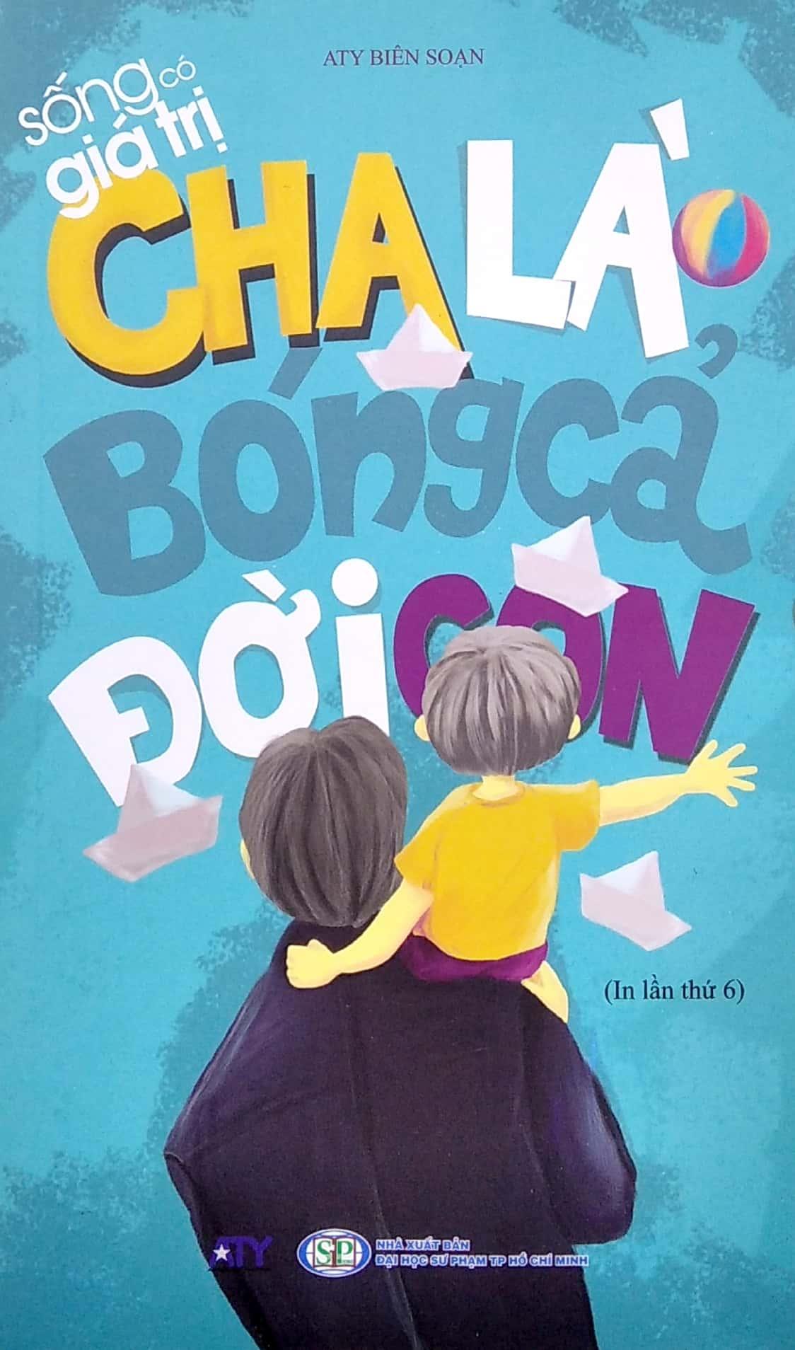Sống Có Giá Trị - Cha Là Bóng Cả Đời Con