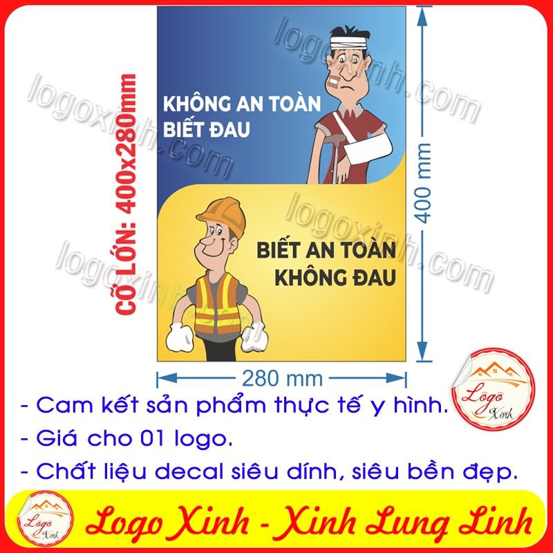 LOGO TEM STICKER KHẨU HIỆU CẢNH BÁO AN TOÀN LAO ĐỘNG- labor safety - AN TOÀN KHÔNG ĐAU- AN TOÀN LÀ BẠN TAI NẠN LÀ THÙ