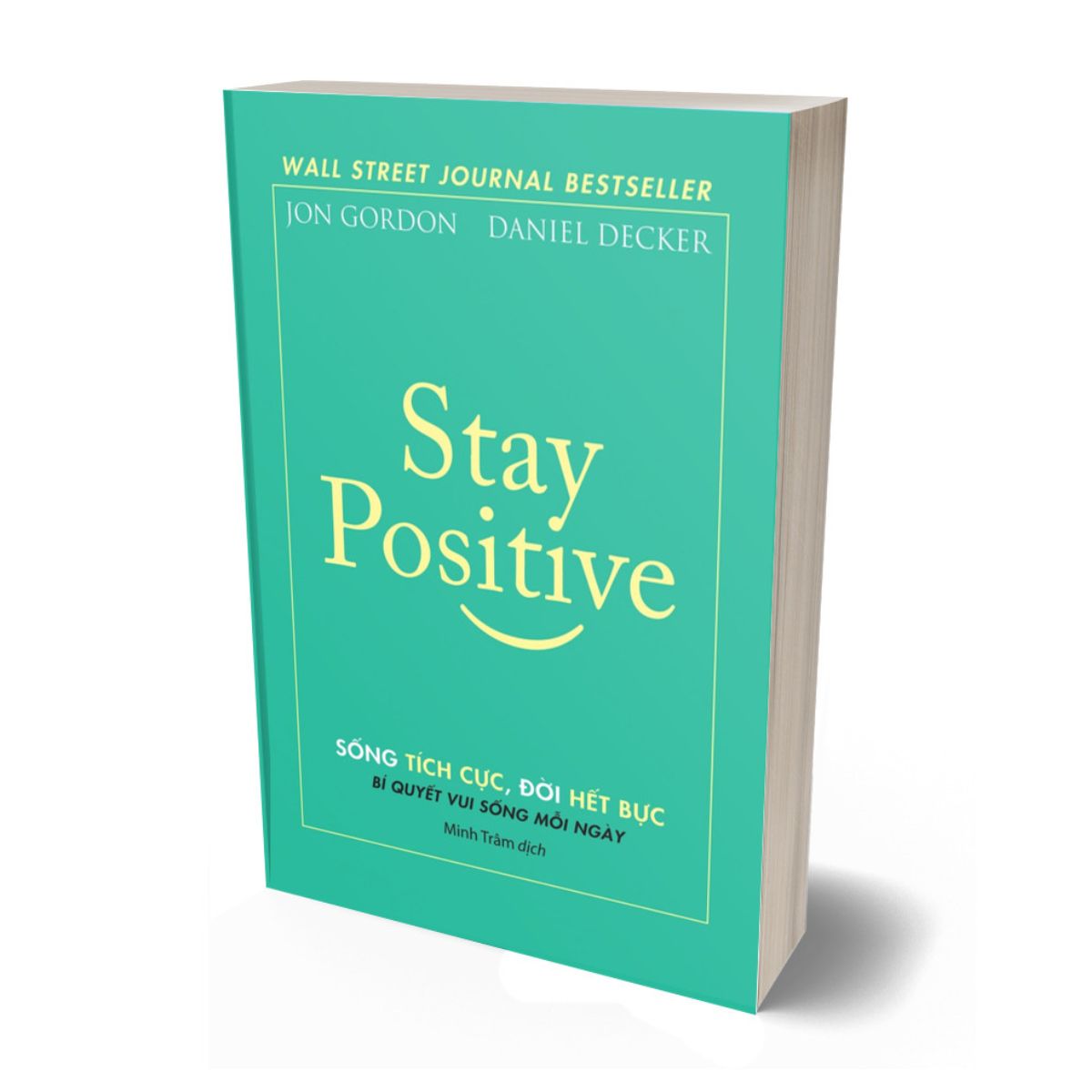 Stay Positive - Sống Tích Cực, Đời Hết Bực