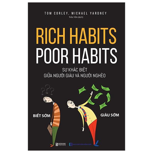 Rich Habits - Poor Habits - Sự Khác Biệt Giữa Người Giàu Và Người Nghèo ( Tái Bản 2023)