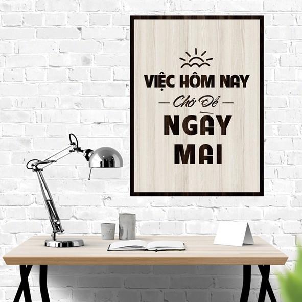 Tranh gỗ DECOR - SLOGAN tạo động lực, Truyền cảm hứng - Việc hôm nay chớ để ngày mai