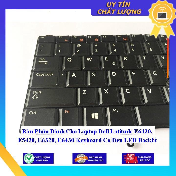 Bàn Phím dùng cho Laptop Dell Latitude E6420 E5420 E6320 E6430 Keyboard Có Đèn LED Backlit - Phím Zin - Hàng chính hãng  MIKEY2390