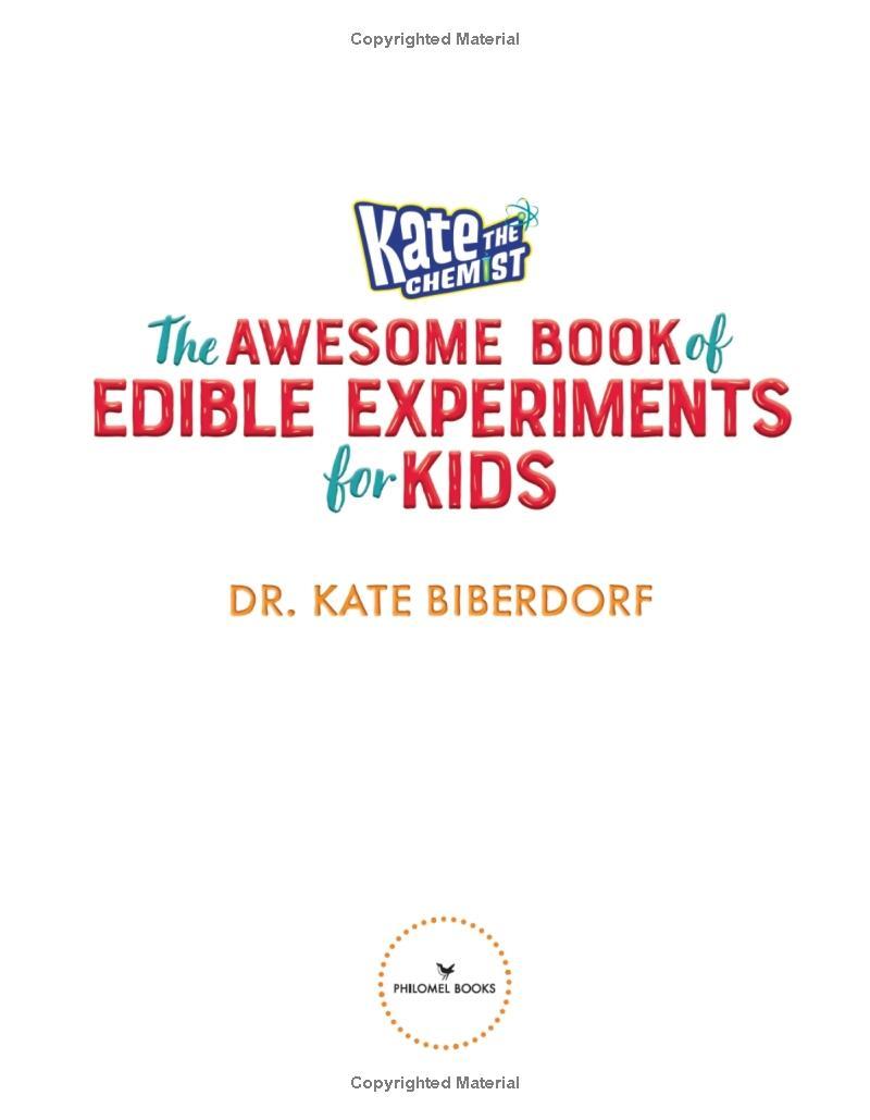 Kate The Chemist: The Awesome Book Of Edible Experiments For Kids