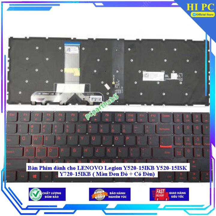 Bàn Phím dành cho LENOVO Legion Y520-15IKB Y520-15ISK Y720-15IKB ( Màu Đen Đỏ + Có Đèn) - Hàng Nhập Khẩu