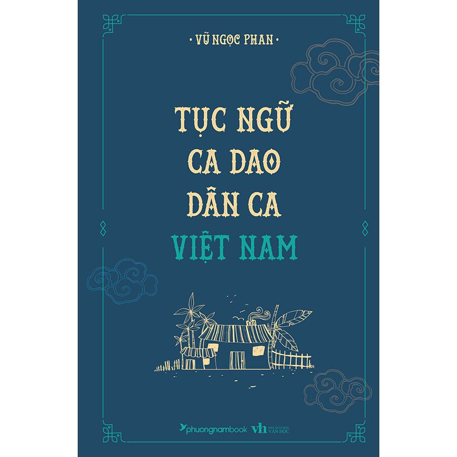 Tục Ngữ, Ca Dao, Dân Ca Việt Nam- Vũ ngọc Phan (Bìa Cứng)