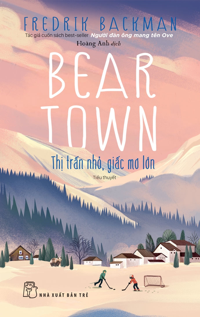 (Combo 3 cuốn) BEARTOWN: THỊ TRẤN NHỎ, GIẤC MƠ LỚN; CHÚNG TÔI ĐẤU VỚI CÁC BẠN; NHỮNG NGƯỜI CHIẾN THẮNG - Fredrik Backman -  Hoàng Anh dịch - NXB Trẻ