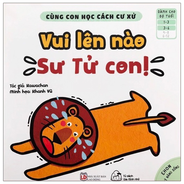 Cùng Con Học Cách Cư Xử - Vui Lên Nào Sư Tử Con!