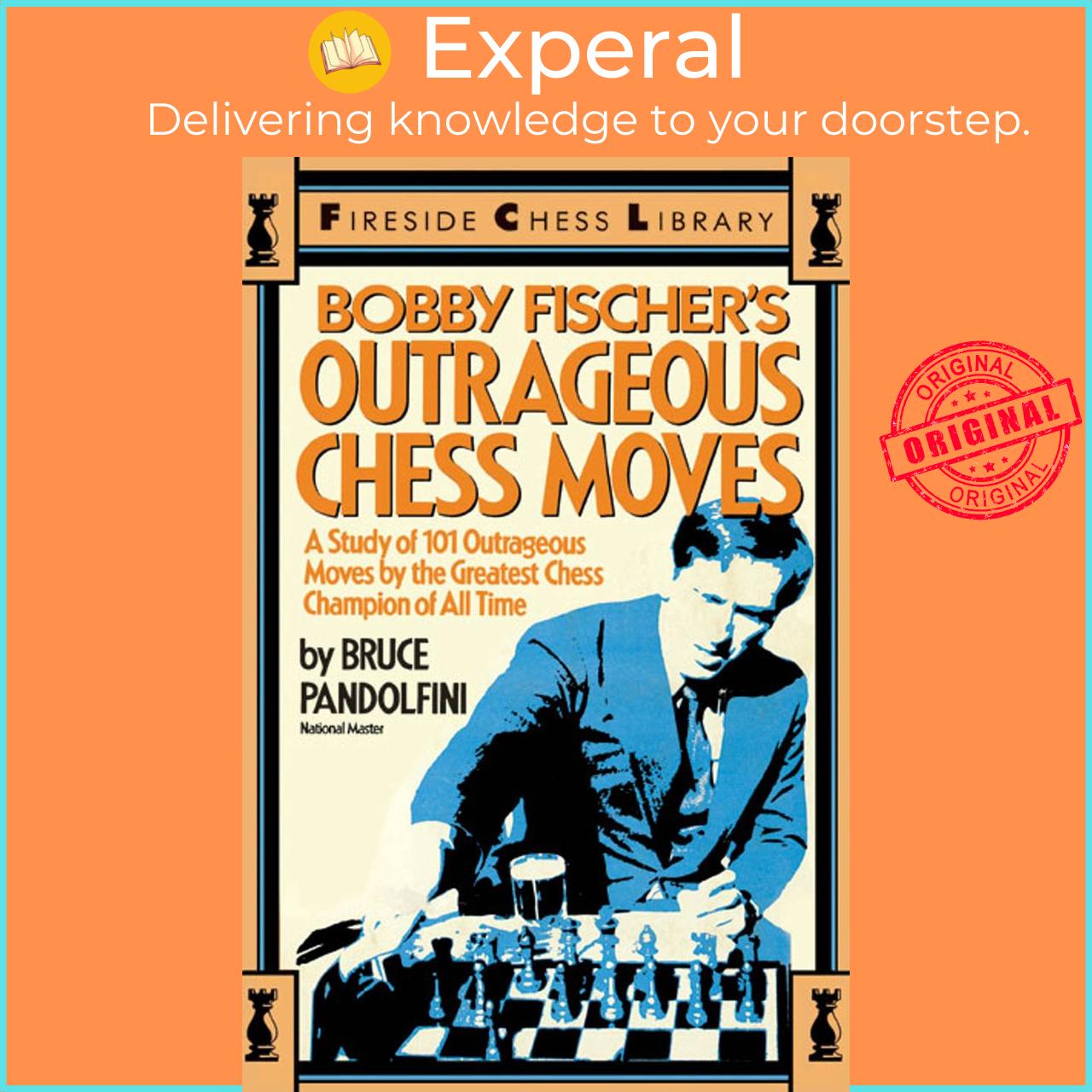 Sách - Bobby Fischer's Outrageous Chess Moves by Bruce Pandolfini